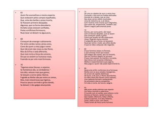 •   71
•   65                                              De uma os cabelos de ouro o vento leva
    Assim lhe aconselhara a mestra experta;         Correndo, e de outra as fraldas delicadas;
    Que andassem pelos campos espalhadas;           Acende-se o desejo, que se ceva
                                                    Nas alvas carnes súbito mostradas;
    Que, vista dos barões a presa incerta,          Uma de indústria cai, e já releva,
    Se fizessem primeiro desejadas.                 Com mostras mais macias que indignadas,
    Algumas, que na forma descoberta                Que sobre ela, empecendo, também caia
                                                    Quem a seguiu pela arenosa praia.
    Do belo corpo estavam confiadas,
    Posta a artificiosa formosura,                  72
                                                    Outros, por outra parte, vão topar
    Nuas lavar-se deixam na água pura,              Com as Deusas despidas, que se lavam:
                                                    Elas começam súbito a gritar,
                                                    Como que assalto tal não esperavam.
•   68                                              Umas, fingindo menos estimar
    Começam de enxergar subitamente                 A vergonha que a força, se lançavam
                                                    Nuas por entre o mato, aos olhos dando
    Por entre verdes ramos várias cores,            O que às mãos cobiçosas vão negando.
    Cores de quem a vista julga e sente
    Que não eram das rosas ou das flores,       •   83
    Mas da lã fina e seda diferente,                Ó que famintos beijos na floresta,
                                                    E que mimoso choro que soava!
    Que mais incita a força dos amores,             Que afagos tão suaves, que ira honesta,
    De que se vestem as humanas rosas,              Que em risinhos alegres se tornava!
                                                    O que mais passam na manhã, e na sesta,
    Fazendo-se por arte mais formosas.              Que Vénus com prazeres inflamava,
                                                    Melhor é experimentá-lo que julgá-lo,
                                                    Mas julgue-o quem não pode experimentá-lo.
•   70
    "Sigamos estas Deusas, e vejamos            •   84
    Se fantásticas são, se verdadeiras."            Desta arte enfim conformes já as formosas
    Isto dito, velozes mais que gamos,              Ninfas com os seus amados navegantes,
                                                    Os ornam de capelas deleitosas
    Se lançam a correr pelas ribeiras.              De louro, e de ouro, e flores abundantes.
    Fugindo as Ninfas vão por entre os ramos,       As mãos alvas lhes davam como esposas;
    Mas, mais industriosas que ligeiras,            Com palavras formais e estipulantes
                                                    Se prometem eterna companhia
    Pouco e pouco sorrindo e gritos dando,          Em vida e morte, de honra e alegria.
    Se deixam ir dos galgos alcançando.
                                                •   91
                                                    Não eram senão prémios que reparte
                                                    Por feitos imortais e soberanos
                                                    O mundo com os varões, que esforço e arte
                                                    Divinos os fizeram, sendo humanos.
                                                    Que Júpiter, Mercúrio, Febo e Marte,
                                                    Eneias e Quirino, e os dois Tebanos,
                                                    Ceres, Palas e Juno, com Diana,
                                                    Todos foram de fraca carne humana.
 
