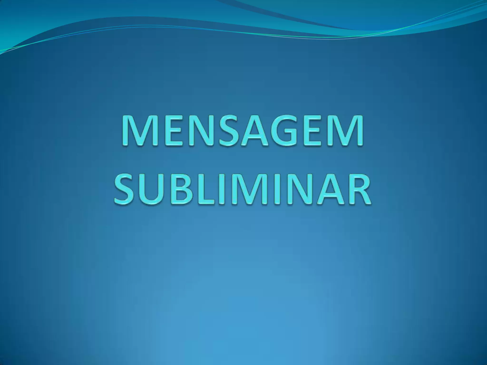 Mensagem subliminar | PPT