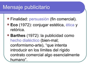 Mensaje publicitario ,[object Object],[object Object],[object Object]