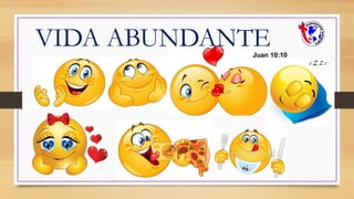 VIDA ABUNDANTEJuan 10:10
 