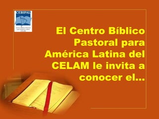 El Centro Bíblico Pastoral para América Latina del CELAM le invita a conocer el… 