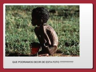 QUE PODRIAMOS DECIR DE ESTA FOTO ??????????
 