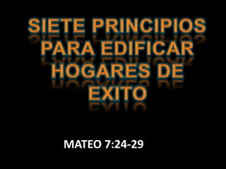 MATEO 7:24-29 
 