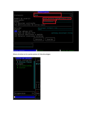 Ahora al entrar en la cuenta vemos mi lista de amigos:
 