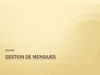 GESTION DE MENSAJES AS/400 