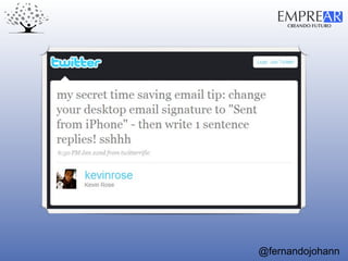 CREANDO FUTURO
EMPREAR
@fernandojohann
 