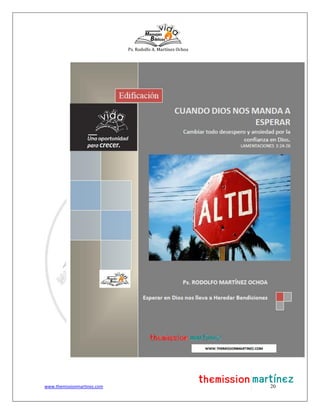 Ps. Rodolfo A. Martínez Ochoa
www.themissionmartinez.com 20
 