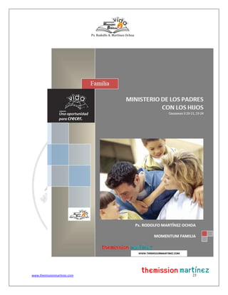 Ps. Rodolfo A. Martínez Ochoa
www.themissionmartinez.com 23
 