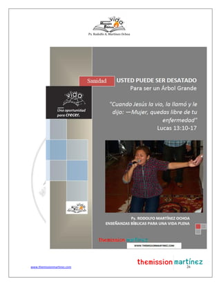 Ps. Rodolfo A. Martínez Ochoa
www.themissionmartinez.com 26
 
