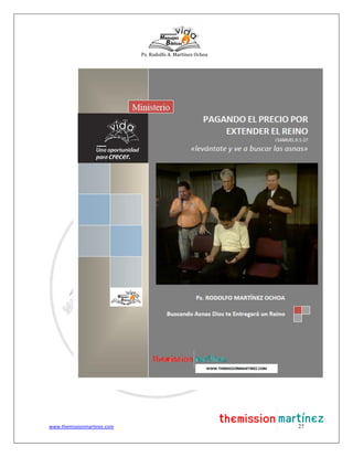Ps. Rodolfo A. Martínez Ochoa
www.themissionmartinez.com 27
 