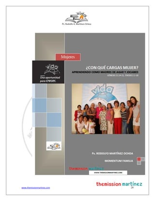 Ps. Rodolfo A. Martínez Ochoa
www.themissionmartinez.com 28
 