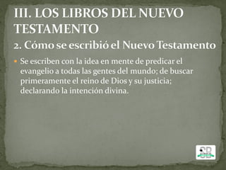 Se escriben con la idea en mente de predicar el
evangelio a todas las gentes del mundo; de buscar
primeramente el reino de Dios y su justicia;
declarando la intención divina.
 