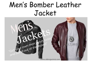 Men’s Bomber Leather
Jacket
 