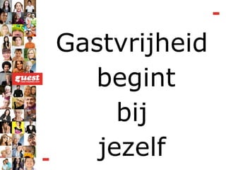 Gastvrijheid begint bij jezelf 