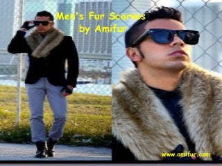 Men's Fur Scarves
by Amifur
www.amifur.com
 