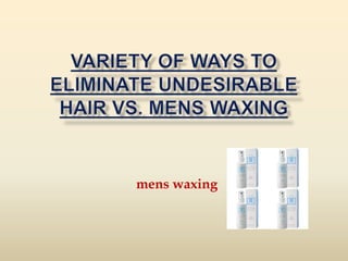 mens waxing
 