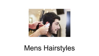 Mens Hairstyles
 