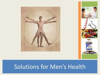 Solutions for Men’s Health
 