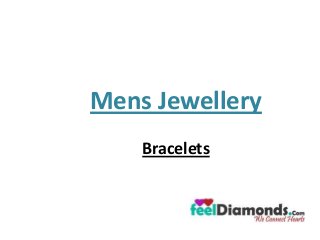 Mens Jewellery
Bracelets

 