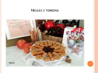NEULES I TORRONS
 