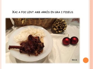 XAI A FOC LENT AMB ARRÒS EN GRA I FIDEUS
 