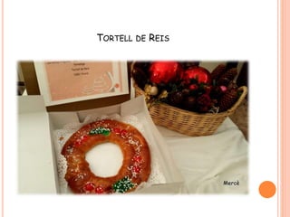 TORTELL DE REIS
 