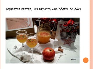 AQUESTES FESTES, UN BRINDIS AMB CÒCTEL DE CAVA
 