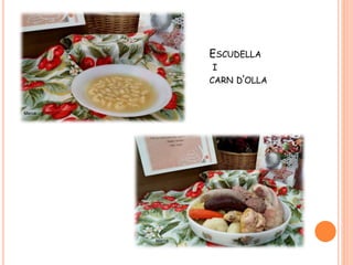 ESCUDELLA
I
CARN D’OLLA
 