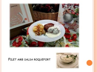 FILET AMB SALSA ROQUEFORT
 