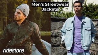 Men’s Streetwear
Jackets
 