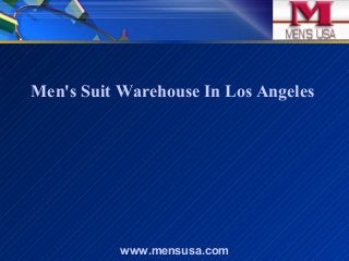 www.mensusa.com
Men's Suit Warehouse In Los Angeles
 