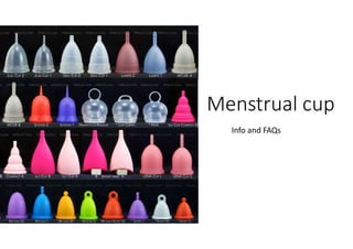 Menstrual cup
Info and FAQs
 