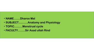 Asad Rind MENSTRUAL CYCLE.pptx colege of nursing sir cjinstitute of psychaitric ...