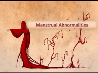 Menstrual cycle & abnormalities