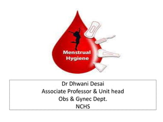 Dr Dhwani Desai
Associate Professor & Unit head
Obs & Gynec Dept.
NCHS
 