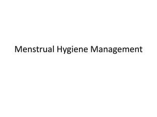 Menstrual Hygiene Management
 