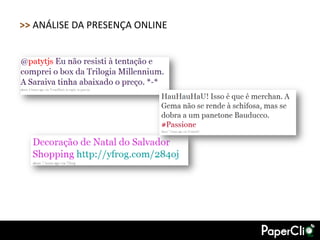 >> ANÁLISE DA PRESENÇA ONLINE
 