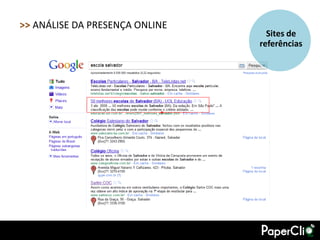 >> ANÁLISE DA PRESENÇA ONLINE
                                  Sites de
                                referências
 