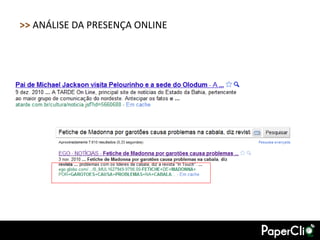 >> ANÁLISE DA PRESENÇA ONLINE
 