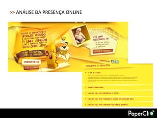 >> ANÁLISE DA PRESENÇA ONLINE
 