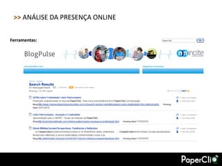 >> ANÁLISE DA PRESENÇA ONLINE

Ferramentas:
 