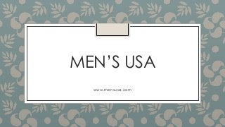 MEN’S USA
www.mensusa.com

 