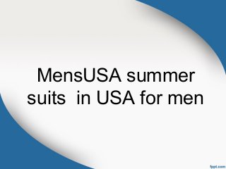MensUSA summer
suits in USA for men
 