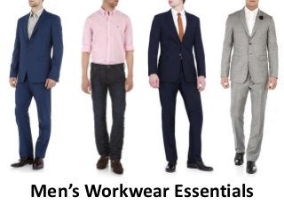 Men’s Workwear Essentials
 