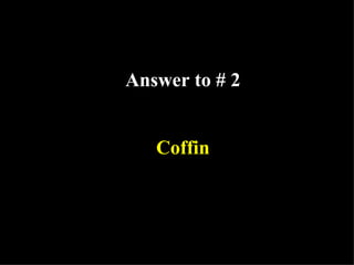 Answer to # 2 Coffin 