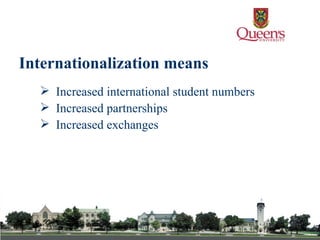 Increased international student numbers Increased partnerships Increased exchanges Internationalization means 