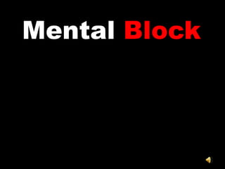Mental Block
 