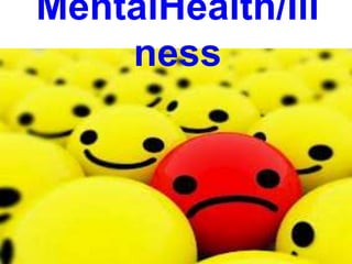 MentalHealth/Illness
 