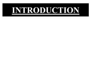 INTRODUCTION
 