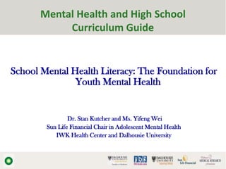 Mental Health and High School
            Curriculum Guide


School Mental Health Literacy: The Foundation for
           ...